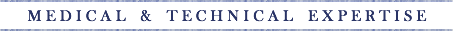 Medical & Technical Expertise