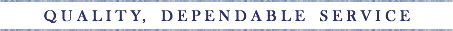 Quality, Dependable Service